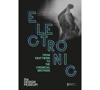 Electronic: From Kraftwerk to the Chemical Brothers