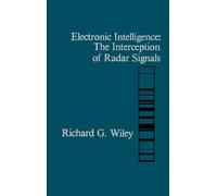 Electronic Intelligence: The Interception of Radar Signals (Radar Library)