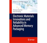 Electronic Materials Innovations and Reliability in Advanced Memory Packaging (Springer Series in Reliability Engineering)