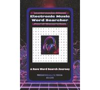 Electronic Music Word Searcher: Electronic Music & Rave Culture Word Puzzles, Word Search Collection for DJs, Producers, and Ravers, Word Search ... for Vacations, Hollidays and Leisure Time