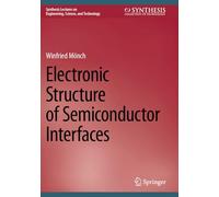 Electronic Structure of Semiconductor Interfaces (Synthesis Lectures on Engineering, Science, and Technology)