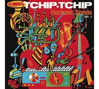 Electronic System - Tchip Tchip (Vol. 3) (Orange Vinyl Edition)