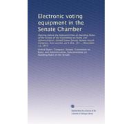 Electronic voting equipment in the Senate Chamber: Hearing before the Subcommittee on Standing Rules of the Senate of the Committee on Rules and ... session, on S. Res. 151 ... December 11, 1975