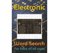 Electronic Word Search Puzzle Book: Word Search with Easy to Read Print about Electronics, Circuits, Gadgets and More | 6x9 inches, 110 pages | 50+ ... Gift for Vacations, Holidays, and Free Times