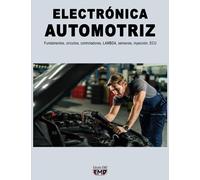 ELECTRÓNICA AUTOMOTRIZ: Fundamentos, circuitos, controladores, LAMBDA, sensores, inyección, ECU