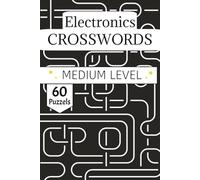 Electronics Crossword Puzzles Book: Circuit Theory and Hardware Engineering Foundations for the Tech Enthusiast