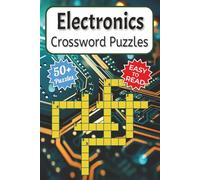 Electronics Crossword Puzzles: Easy to Read Print about STEM Education, Circuitry, Microtech for Adults, Seniors & Teens | 6x9 inches, 120 pages | 50+ ... Gift for Vacations, Holidays and Free Times