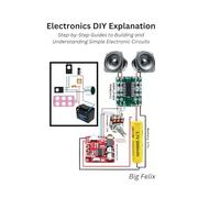 Electronics DIY Explanation: Step-by-Step Guides to Building and Understanding Simple Electronic Circuits