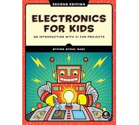 Electronics for Kids, 2nd Edition: An Introduction with 21 Fun Projects