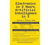 ELECTRONICS IN 2 HOURS...ARTIFICIAL INTELLIGENCE IN 3 (Technology History)