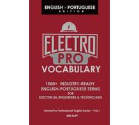 ElectroPro Vocabulary: 1500+ Industry-Ready English-Portuguese Terms for Electrical Engineers & Technicians (ElectroPro Professional English Series)