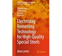 Electroslag Remelting Technology for High-Quality Special Steels (Key Steel Manufacturing Technologies by Collaborative Innovation)