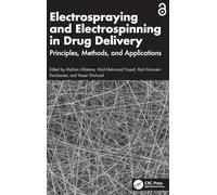 Electrospraying and Electrospinning in Drug Delivery: Principles, Methods, and Applications