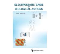 ELECTROSTATIC BASIS OF BIOLOGICAL ACTIONS