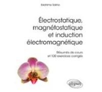 Électrostatique Magnétostatique Et Induction Électromagnétique - Résum