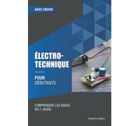 Électrotechnique pour débutants: Comprendre les bases en 7 jours (technique pour débutants)