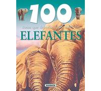 Elefantes-100 Cosas Que Deberias Saber