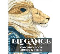 Elegance Coloring Book, Adults and Teens Haute Couture of the Animal Elite: Humorous, Elegant, Beautiful (BEAUTIFUL COLORING BOOKS)