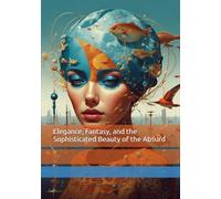 Elegance, Fantasy, and the Sophisticated Beauty of the Absurd (AI Canvas Chronicles: Masterful Painting Styles in Digital Rendition)