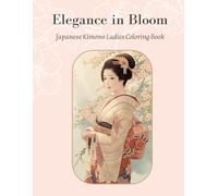 Elegance in Bloom: Japanese Kimono Ladies Coloring Book