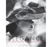 Elegance: The Séeberger Brothers and the Birth of the Fashion Photography