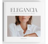 ELEGANCIA: Consejos prácticos para elevar tu imagen. Pasos sencillos, trucos y reflexiones. (Happy Muuds)