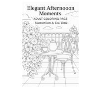 Elegant Afternoon Moments: Adult Coloring Page - Nasturtium & Tea Time