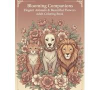 Elegant Animals & Beautiful Flowers Adult Coloring Book: 100 Pages | 8.5 x 11 Inches