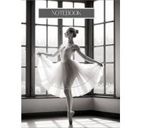 Elegant Ballet Dancer Notebook, Notepad, Perfect for Dance Lovers, Gift for Ballerinas, Creative Writing, Inspirational