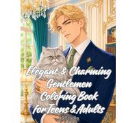 Elegant & Charming Gentlemen Coloring Book for Teens & Adults: 30 Stylish Men, CEOs, Elite Students & Luxury Lifestyle Scenes for Relaxation and Creative Coloring (Heartthrob Coloring Collection)
