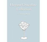Elegant Chocolate Collection: A Refined Coloring Book for Adults (Elegant Sweets Coloring Series)