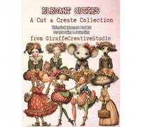 Elegant Cuties Collage Book: 150+ Whimsical Female Character Cut Outs for Junk Journaling & Scrapbooking: Single-Sided Elegant Female Characters in a ... Projects (Whimsy Collage Ephemera Cut-Outs)