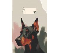 Elegant Doberman Notebook: Artistic Dog Lover's Journal: Unique and Stylish Doberman Pinscher Cover for Pet Enthusiasts and Art Admirers