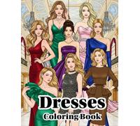 Elegant Dress Fashion Coloring Book for Adults: Stylish Women in Beautiful Dresses for Relaxation & Creativity