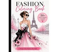 Elegant Fashion Coloring Book: Stylish Dresses, Chic Outfits & Creative Fashion Designs to Color