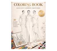 Elegant Fashion Sketches Coloring Book For Adults: 30 Stunning Fashion Illustrations to Color and Relax