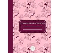 Elegant Floral Sketch Composition Notebook: Blank Page Notebook for Sketching, Drawing, Journaling & Creative Ideas | 100 Pages | 7.5 x 9.25