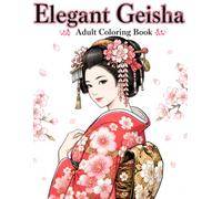Elegant Geisha: Adult Coloring Book