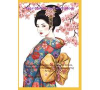 Elegant Geisha Adult Coloring Book: Beautiful Japanese Women, Traditional Kimono, Stress Relief and Relaxation, Mindfulness Coloring for Adults (Japanese Culture Coloring Book)