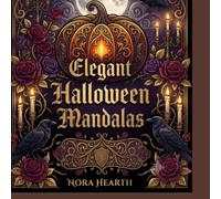 Elegant Halloween Mandalas Coloring Book: A Relaxing Collection of Gothic Pumpkins, Floral Skulls, Witches, Ravens and Intricate Halloween Designs for Adults (Cozy Halloween Coloring Collection)