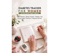 Elegant Health - Diabetes Tracker: 90-Day Diabetes Tracker & Blood Sugar Logbook for Women: Includes Weekly Health Tips, Meal Planning, and Mood Journal