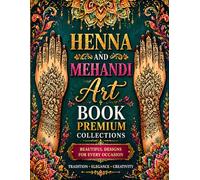 Elegant Henna & Mehndi Coloring Book for All Ages: Beautiful Hand Designs, Floral Patterns & Mandalas | Relaxing Coloring Book for Kids, Teens & Adults | Stress Relief & Creative Fun