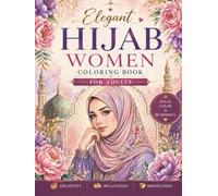 Elegant Hijab-Wearing Women - Coloring Book for Adults Featuring Stylish Portraits: Oriental and Islamic-inspired coloring pages for relaxation and mindfulness (Coloring Books by Nanja Holland)