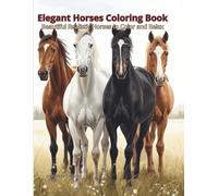 Elegant Horses Coloring Book: Beautiful Realistic Horses to Color and Relax