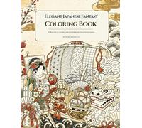 Elegant Japanese Adult Coloring Book: 30 Beautiful Coloring Pages Inspired by Traditional Japan