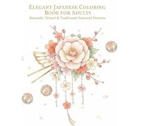Elegant Japanese Coloring Book for Adults: Kanzashi, Temari & Traditional Seasonal Patterns