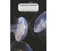 Elegant Jellyfish Composition Notebook: Ocean Lover Journal | Sea Life Ocean Theme | Marine Lift Notebook, Writing, Notes & Ideas Perfect for Schools ... College Ruled Paper, A4 8.27 x 11.69 inch's
