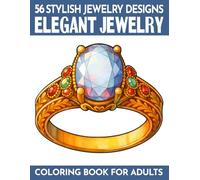 Elegant Jewelry - Coloring Book For Adults: 56 Elegant Jewelry Designs Featuring Rings, Necklaces, Tiaras & Sparkling Gemstones - Luxurious Motifs to ... Balance (Coloring & puzzle books for adults)