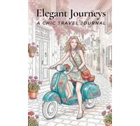 Elegant Journeys: Amalfi Coast Edition • A Chic Travel Journal for Notes, Dreams and Travel Memories