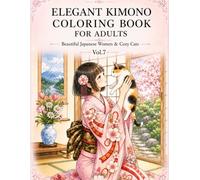 Elegant Kimono Coloring Book for Adult: Beautiful Japanese Woman ＆ Cozy Cat
